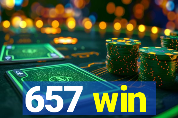 657 win